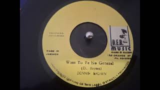 Dennis Brown - Want To Be No General + Version 7'
