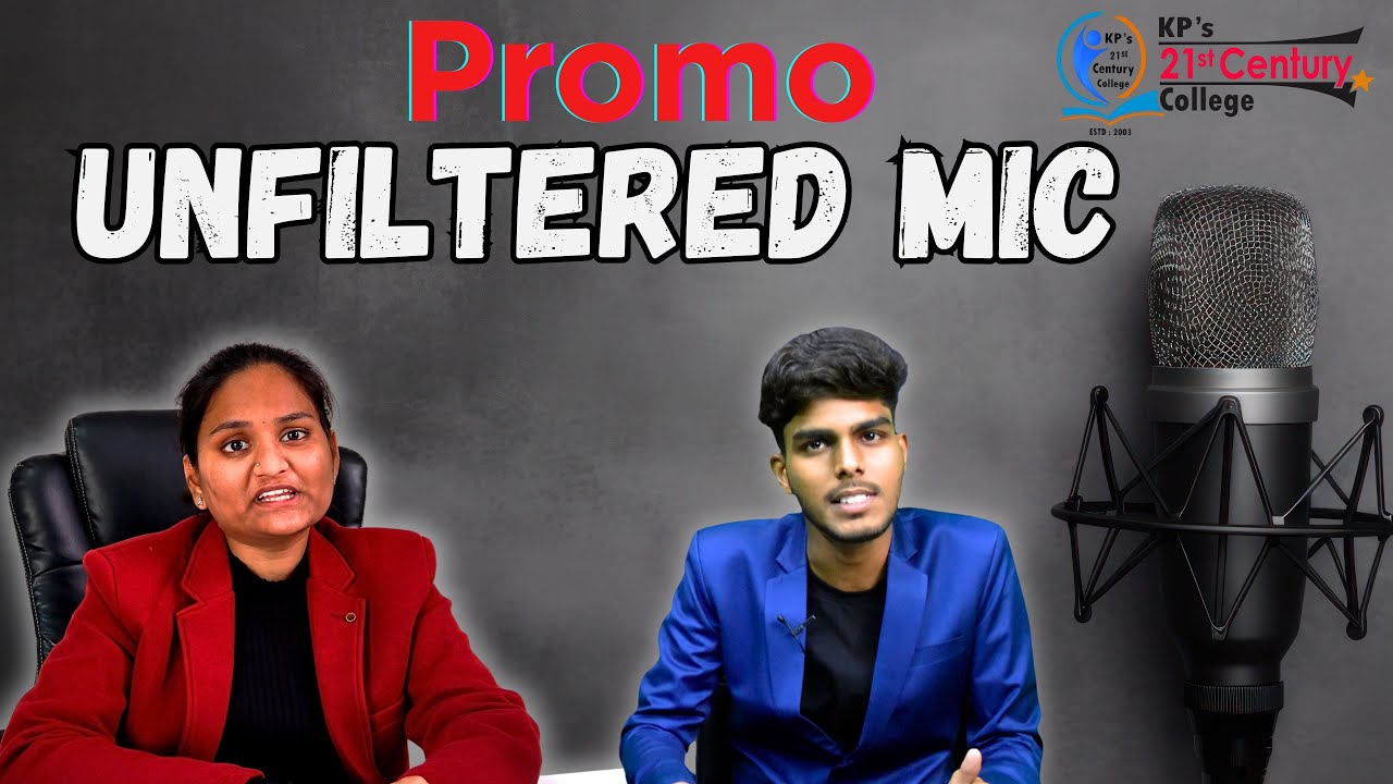 Promo For the UNFILTERED MIC || podcast series || KP's 21st century College #podcast