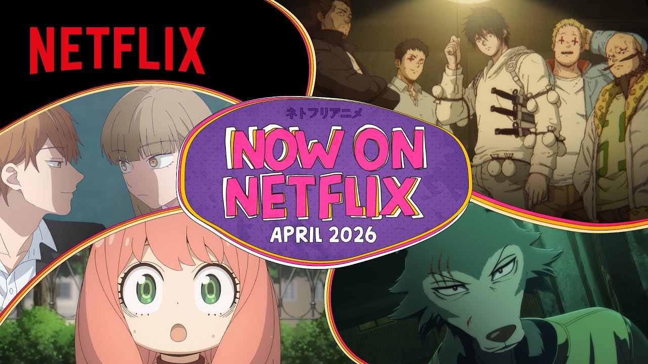 Anime to Watch on Netflix April 2026 | Netflix Anime