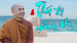 Thái Độ Chống Đối - sư Minh Niệm | Nghe Để Thấm