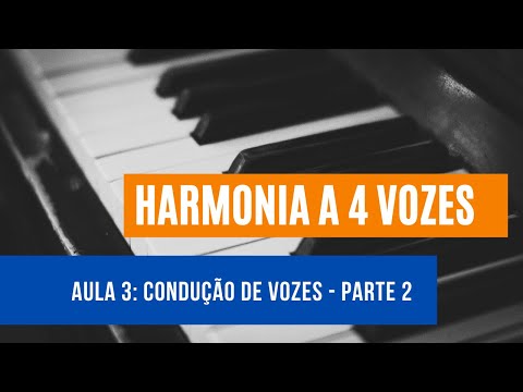 Harmonia a 4 Vozes - Aula 3 - Condução de Vozes (Parte 2)