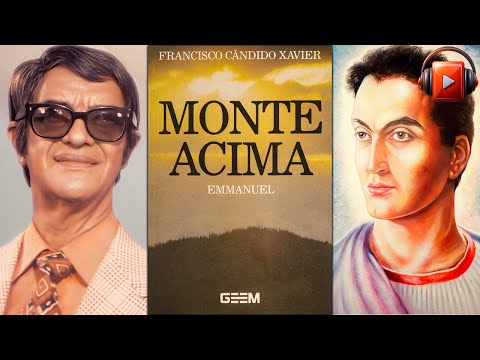 MONTE CIMA (Spiritist Audiobook) By Emmanuel and Chico Xavier