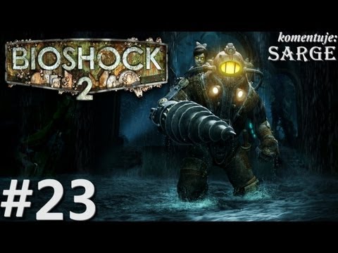 Zagrajmy w BioShock 2 odc. 23 - KONIEC GRY