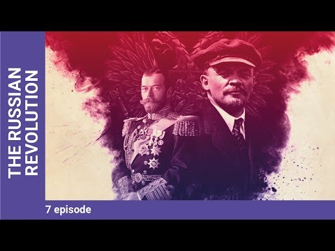 THE RUSSIAN REVOLUTION. Episode 7. Russian TV Series. StarMedia. Docudrama. English Subtitles