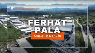 🚩Bölüm 8: Mapa Sentetik Beton Sanayi ve Ticaret Limited Şirketi / Ferh