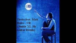 Tiesto Ft. Matt Hales From Aqualung - UR (Junkie XL Remix)