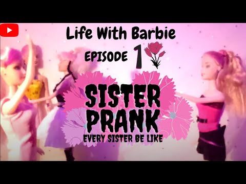 Life With Barbie Episode 1-''Every Sister Be Like"