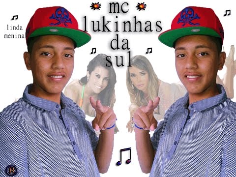 MC LUKINHAS DA SUL - LINDA MENINA
