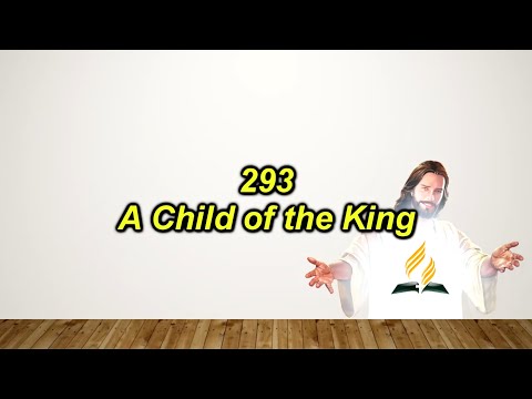 SDAH 293 – A Child of the King