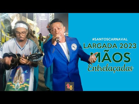 Mãos Entrelaçadas | Largada do Samba 2023