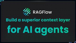 RAGFlow: Build a Superior Context Layer for Your AI Agents