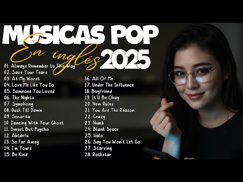 Musica Pop en Inglés 2025 🔊 Melhores Musicas Internacionais 2025 🎤 Canciones Pop Sin Anuncios