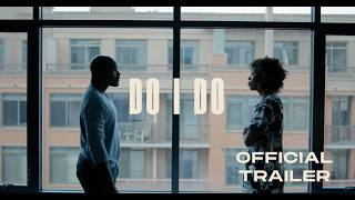 Do I Do short film (Official Trailer)