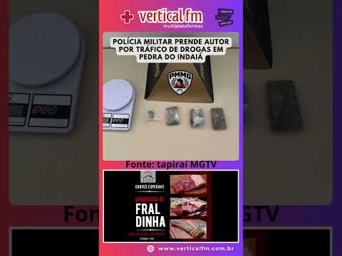 POLÍCIA MILITAR PRENDE AUTOR POR TRÁFICO DE DROGAS EM PEDRA DO INDAIÁ