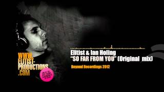 Elitist & Ian Holing - So far from you (Original mix) / Beyond Recordings 2012
