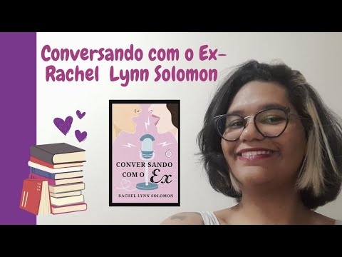 Conversando com Ex ( Rachel Lynn Solomon)| @nocantinho-da-ana ??