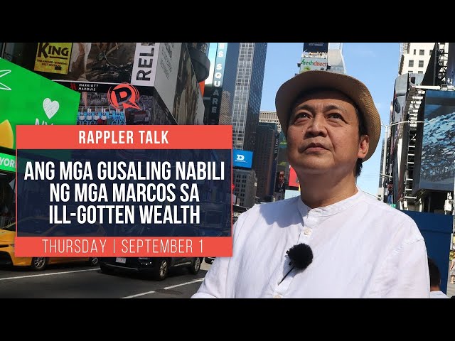 Rappler Talk: Ang mga gusaling nabili ng mga Marcos sa ill-gotten wealth
