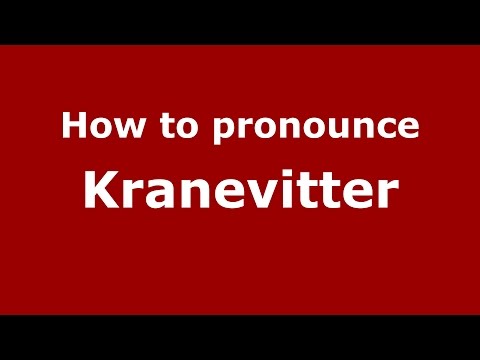 How to pronounce Kranevitter (Spanish/Argentina) - PronounceNames.com