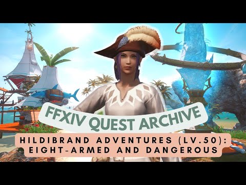 Hildibrand (Lv.50): Eight-armed and Dangerous // FFXIV Quest Archive