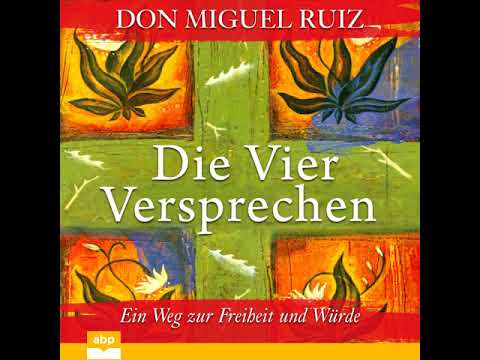 Don Miguel Ruiz - Die vier Versprechen - Ein Weg zur Freiheit und Würde