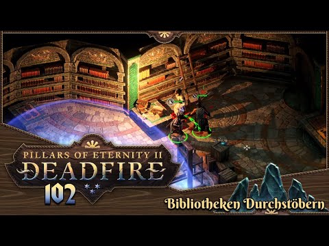 PILLARS OF ETERNITY 2 [102] ⚔️ Bibliotheken durchstöbern  -  Lets Play [GER/DEU]