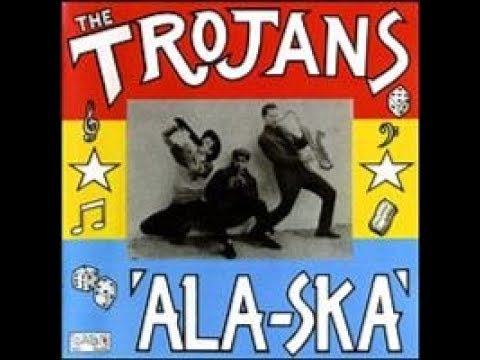 The Trojans - Ala Ska