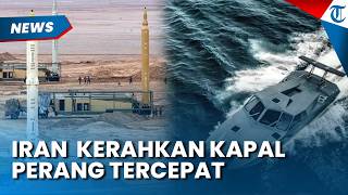 Iran Kerahkan Kapal Tempur Tercepat di Dunia, Disiapkan untuk Lawan Ketegangan di Hormuz