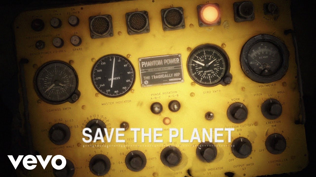 The Tragically Hip - Save the Planet
