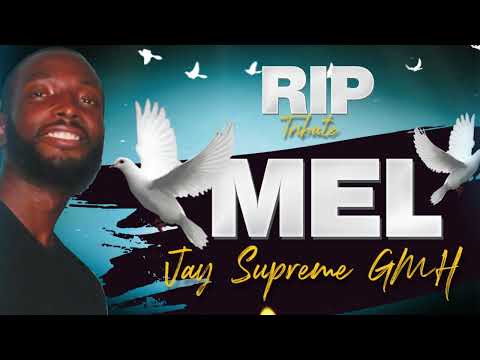 JAY SUPREME GMH - MEL TRIBUTE