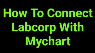 How To Connect Labcorp With Mychart