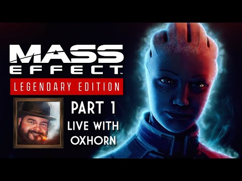 Mass Effect Legendary Edition Part 1 - Blind Playthrough Live with Oxhorn