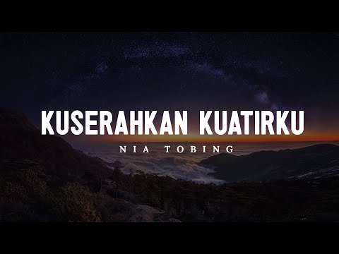 Kuserahkan Kuatirku - Nia Tobing (Lirik) || Lagu Rohani Terbaru 2024