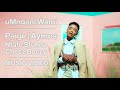 Paige & Aymos & Ntate Stunna Ft Cheez Beezy - Umngani Wami | Official Music Video