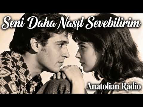 Daha Nasıl Sevebilirim ? | Anatolian Radio