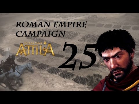 Total War : ATTILA Roman Empire - part 25 Emperor of All Asia