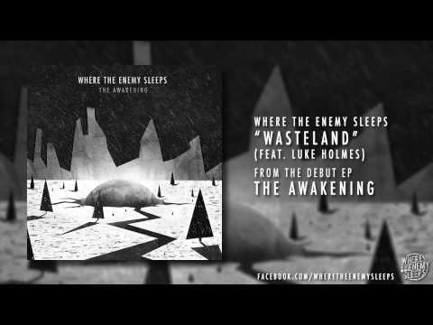 Where The Enemy Sleeps - Wasteland (feat. Luke Holmes)