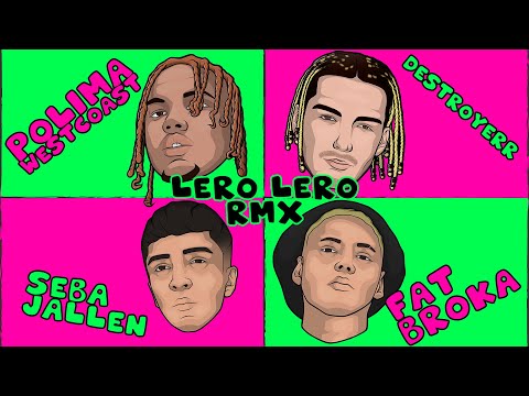 Destroyerr X Polimá Westcoast - Lero Lero (Feat. Fat Broka, Seba Jallen) [Remix] [Taiko]