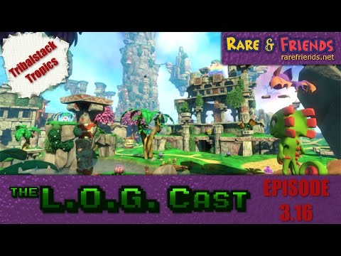 L.O.G. Cast - Episode 3.16: Tribalstack Tropics