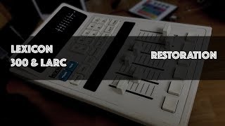 Video thumbnail for Lexicon 300 & LARC restoration by 100 Things I Do
