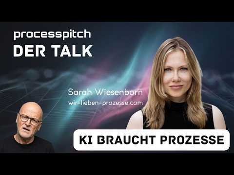 processpitch DER TALK #101 "KI BRAUCHT PROZESSE" Gast: Sarah Wiesenborn