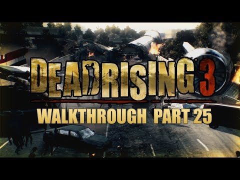 Dead Rising 3 Gameplay Walkthrough - Part 25