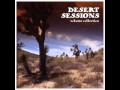 Desert Sessions - I Wanna Make It Wit Chu 
