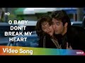 Baby Don T Break My Heart HD Mohabbat 1997 Akshay Khanna Madhuri Dixit Bollywood Song
