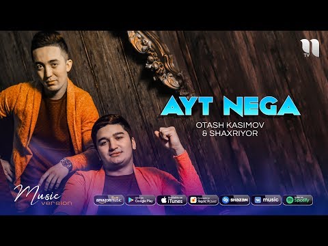 Otash Kasimov & Shaxriyor - Ayt nega | Оташ Касимов & Шахриёр - Айт нега (music version)