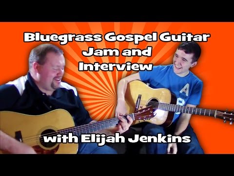 Bluegrass Gospel Guitar Jam and Interview with Elijah Jenkins