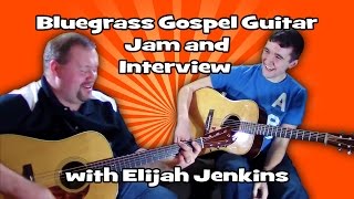 Bluegrass Gospel Guitar Jam and Interview with Elijah Jenkins