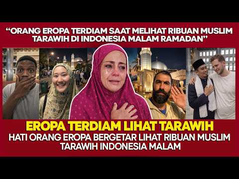 HATI ORANG EROPA BERGETAR! LIHAT RIBUAN MUSLIM TARAWIH DI INDONESIA, LANGSUNG TERDIAM