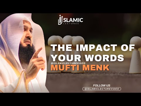 The Impact of Your Words: A Must-Watch Video - Mufti Menk