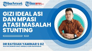 Gizi Ideal ASI dan Makanan Pendamping ASI bagi Anak untuk Cegah Stunting