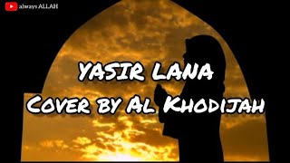 Download lagu LIRIK LAGU YASIR LANA || Cover by AL KHODIJAH mp3 Download lagu LIRIK LAGU YASIR LANA || Cover by AL KHODIJAH mp3